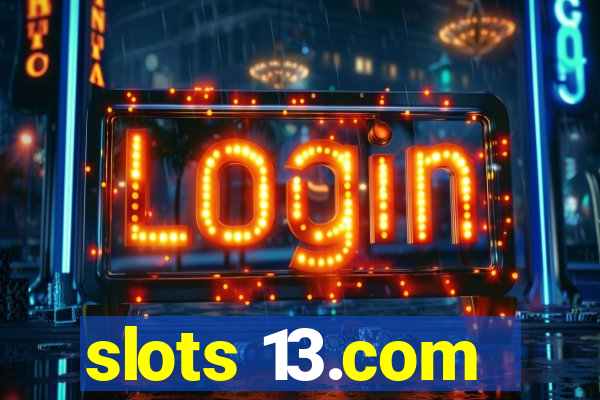 slots 13.com